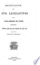 Recopilación de actos lejislativos del Estado Soberano del Tolima espedidos desde el año de 1862 hasta el de 1877