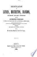 Recopilacion de leyes, decretos, bandos, reglamentos, circulares y providencias de los supremos poderes y otras autoridades de la Republica mexicana