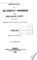 Recopilación de leyes, decretos y providencias de los poderes legislative y ejecutivo de las union