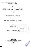 Recopilación de leyes, decretos y providencias de los poderes legislative y ejecutivo de las union