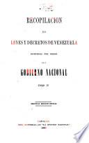 Recopilación de leyes y decretos de Venezuela, reimpresa por orden del Gobierno nacional ...