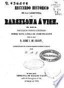 Recuerdo histórico de la carretera de Barcelona á Vich ó sea Privilegio inédito expedido sobre esta linea de comunicación por el rey Jaime I de Aragón acompañado de varias observaciones y notas