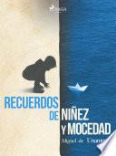 Recuerdos de niñez y mocedad