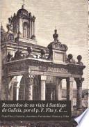 Recuerdos de un viaje á Santiago de Galicia