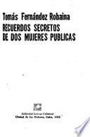 Recuerdos secretos de dos mujeres públicas