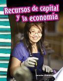 Recursos de capital y la economía (Capital Resources and the Economy) (Spanish Version)