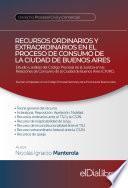 Recursos ordinarios y extraordinarios en el proceso de consumo de la Ciudad de Buenos Aires