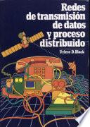 Redes de transmisión de datos y proceso distribuido