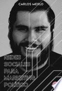 REDES SOCIALES PARA MARKETING POLÍTICO