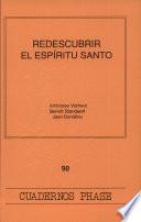 Redescubrir el Espíritu Santo