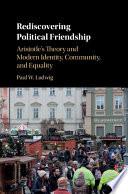 Rediscovering Political Friendship