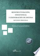 Reestructuración, insolvencia y exoneración de deudas. Estudio procesal