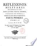 Reflexiones militares del mariscal de campo don Alvaro Navia Ossorio, vizconde de Puerto ... Tomo primero (-10.)