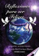 Reflexiones para ser felices...e iluminar la Tierra.