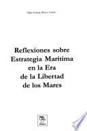 Reflexiones sobre estrategia marítima en la era de la libertad de los mares
