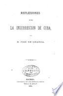 Reflexiones sobre la insurreccion de Cuba