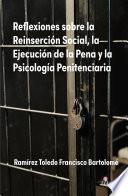 Reflexiones sobre la Reinserción Social, la Ejecución de la Pena y la Psicología Penitenciaria