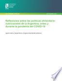 Reflexiones sobre las políticas alimentarionutricionales de la Argentina, antes y durante la pandemia del COVID-19