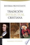 Reforma protestante y tradición intelectual cristiana