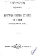 Refutacion al manifiesto del Ministro de Relaciones Exteriores de Chile, sobre la guerra con Bolivia