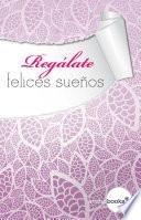 Regálate felices sueños