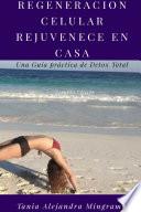 Regeneracion Celular en Casa Rejuvenece en tu Casa