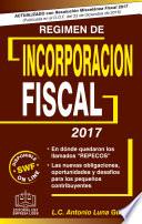 REGIMEN DE INCORPORACION FISCAL 2017