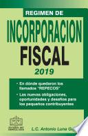 RÉGIMEN DE INCORPORACIÓN FISCAL 2019