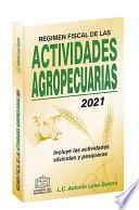 Régimen Fiscal de las Actividades Agropecuarias 2021