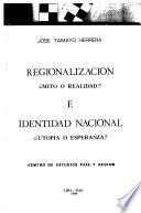 Regionalización, mito o realidad? e identidad nacional, utopía o esperanza?