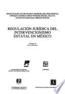 Regulación jurídica del intervencionismo estatal en México