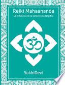 Reiki Mahaananda: La influencia de la consciencia tangible