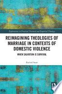 Reimagining Theologies of Marriage in Contexts of Domestic Violence