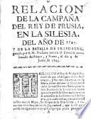Relacion de la campaña del Rey de Prusia en la Silesia del año de 1745, y de la batalla de Friedherg