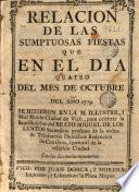 Relacion de las sumptuosas fiestas que en el dia quatro del mes de octubre del año 1779 se hizieron en la ... ciudad de Vich para celebrár la beatificacion del beato Miguel de los Santos sacerdote professo de la orden de Trinitarios Descalzos Redencion de Cautivos i natural de la referida ciudad ...