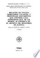 Relacíon de títulos nobiliarios vacantes, y principales documentos que contiene cada expediente que, de los mismos, se conserva en el Archivo del Ministerio de Justicia