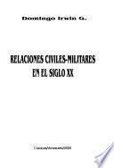 Relaciones civiles-militares en el siglo XX