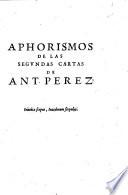 Relaçiones de Antonio Perez secretario de estado, que fue del rey de España don Phelippe 2. deste nombre