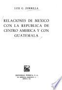 Relaciones de México con la República de Centro América y con Guatemala