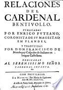 Relaciones del Cardenal Bentivollo. Publicadas por Enrico Puleano ... y traduzidas por Don Francisco de Mendoça y Cespedes de Italiano en lengua Castellana. [With a portrait.]