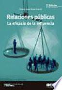 Relaciones públicas : la eficacia de la influencia