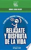 RELÁJATE Y DISFRUTA DE LA VIDA