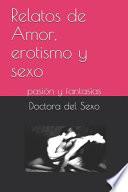 Relatos de Amor, erotismo y sexo