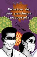 Relatos de una pandemia inesperada