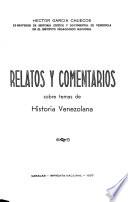 Relatos y comentarios sobre temas de historia venezolana