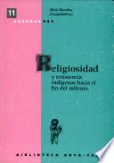 Religiosidad y resistencia indígenas hacia el fin del milenio