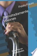 Rematadamente Weones