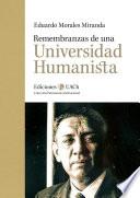 Remembranzas de una Universidad Humanista