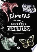 Rémoras de un escritor resentido