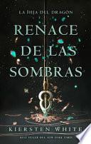 Renace de las sombras